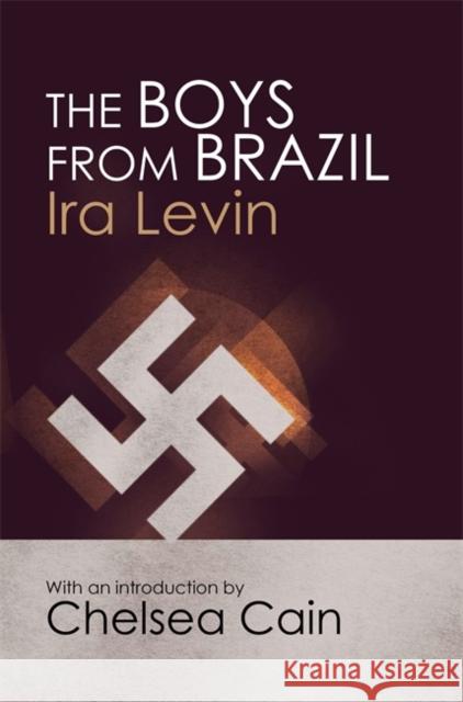 The Boys From Brazil: Introduction by Chelsea Cain Ira Levin 9781849015905 Little, Brown Book Group - książka