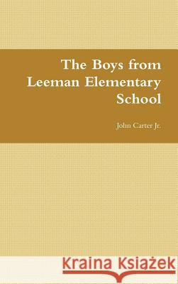 The Boys from Leeman Elementary School John Carte 9780557164578 Lulu.com - książka