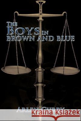 The Boys in Brown and Blue Curry, Arlen 9781463425463 Authorhouse - książka