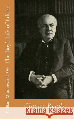 The Boy's Life of Edison: Classic Reads William H. Meadowcroft 9781519495112 Createspace Independent Publishing Platform - książka