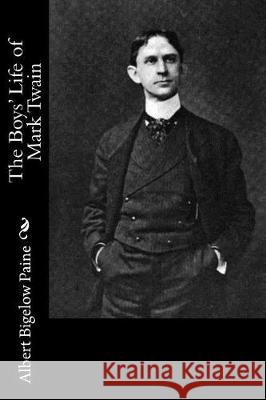 The Boys' Life of Mark Twain Albert Bigelow Paine 9781976241741 Createspace Independent Publishing Platform - książka