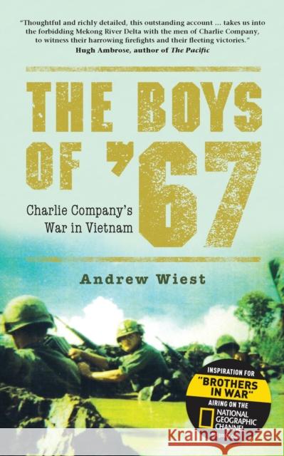 The Boys of '67: Charlie Company's War in Vietnam Wiest, Andrew 9781472803337  - książka