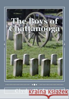 The Boys of Chattanooga MR Clyde R. Hedges 9781477650394 Createspace - książka