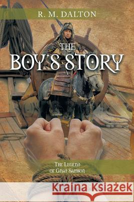 The Boy's Story: The Legend of Gnat Samson R. M. Dalton 9781499014211 Xlibris Corporation - książka