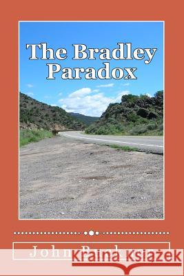 The Bradley Paradox MR John O. Buckner 9781491019139 Createspace - książka