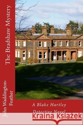 The Bradshaw Mystery: A Blake Hartley crime novel John Waddington-Feather 9781511908399 Createspace Independent Publishing Platform - książka