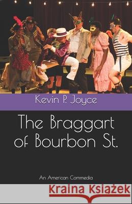 The Braggart of Bourbon St. Kevin P Joyce 9781537289137 Createspace Independent Publishing Platform - książka