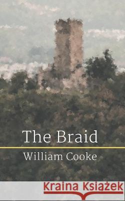 The Braid: and Other Poems About Loss William Cooke   9781999371531 TNC Press - książka