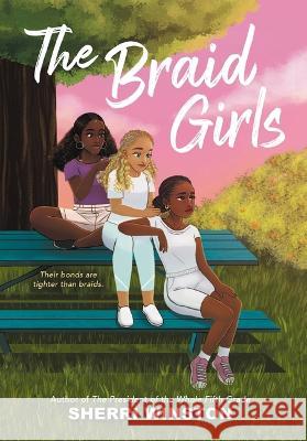The Braid Girls Sherri Winston 9780316461610 Little, Brown Books for Young Readers - książka