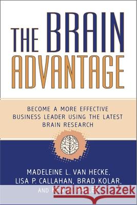The Brain Advantage: Become a More Effective Business Leader Using the Latest Brain Research Van Hecke, Madeleine L. an, V. 9781591027645 Prometheus Books - książka