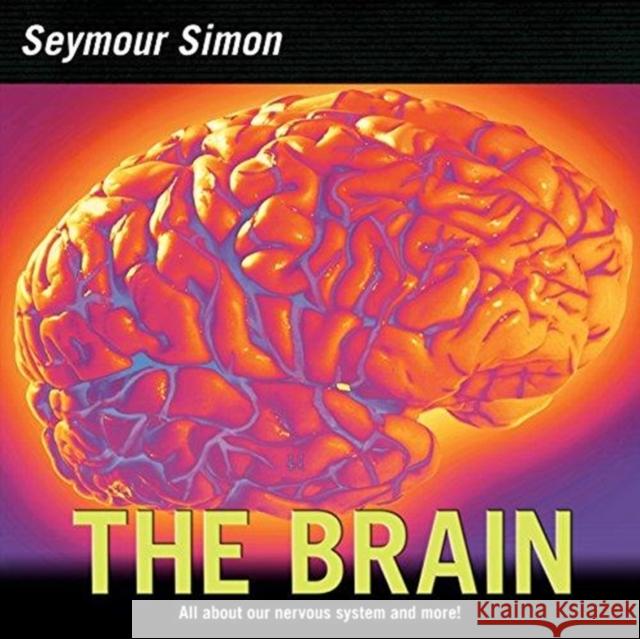 The Brain: All about Our Nervous System and More! Seymour Simon 9780060877194 HarperCollins Publishers - książka