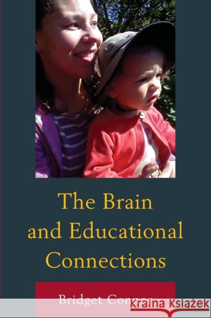 The Brain and Educational Connections Bridget Connor 9780761864226 University Press of America - książka