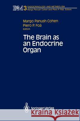 The Brain as an Endocrine Organ Margo P. Cohen Piero P. Foa 9781461281184 Springer - książka