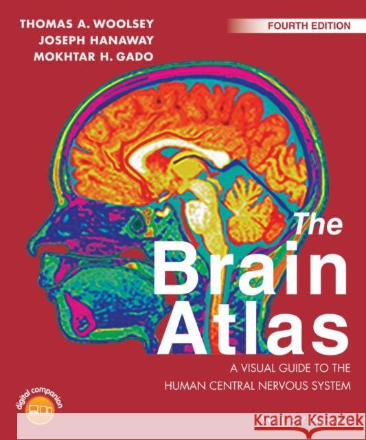 The Brain Atlas: A Visual Guide to the Human Central Nervous System Woolsey, Thomas A. 9781118438770 John Wiley & Sons - książka