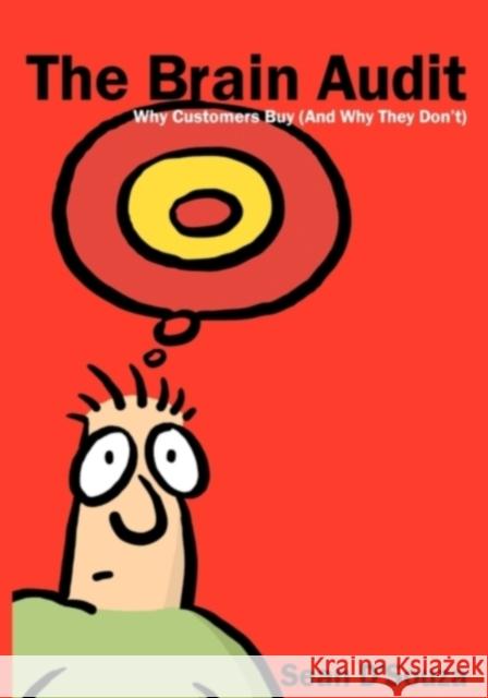 The Brain Audit: Why Customers Buy (and Why They Don't) Sean D'Souza, Sean D'Souza, John Forde 9780473175047 Psychotactics - książka