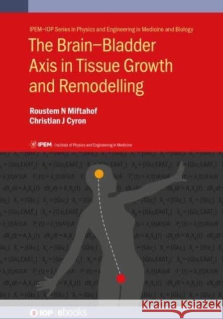 The Brain-Bladder Axis in Tissue Growth and Remodelling Miftahof, Roustem 9780750335652 IOP Publishing Ltd - książka