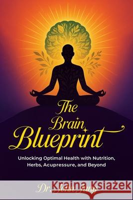 The Brain Blueprint John W. Jung 9781969775390 USA Book Services - książka