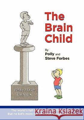 The Brain Child Polly Forbes Steve Forbes 9781439234655 Booksurge Publishing - książka