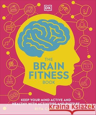 The Brain Fitness Book: Keep Your Mind Active and Healthy with Activities and Puzzles Rita Carter 9780241470985 Dorling Kindersley Ltd - książka