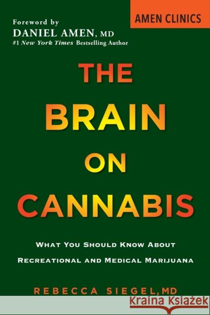 The Brain on Cannabis: What You Should Know about Recreational and Medical Marijuana Rebecca Siegel Margot Starbuck 9780806540863 Citadel Press Inc.,U.S. - książka
