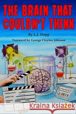 The Brain That Couldn't Think L J Dopp 9780989024211 Yellow Hat Publishing, a Division of Yellow H - książka