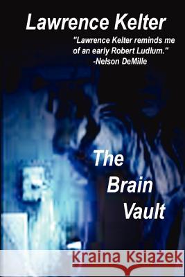 The Brain Vault Lawrence Kelter 9781456572860 Createspace - książka