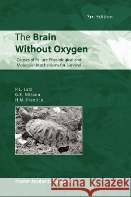 The Brain Without Oxygen: Causes of Failure-Physiological and Molecular Mechanisms for Survival Lutz, P. L. 9789048162376 Not Avail - książka