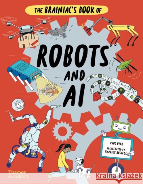 The Brainiac's Book of Robots and AI Paul Virr 9780500652862 Thames & Hudson Ltd - książka