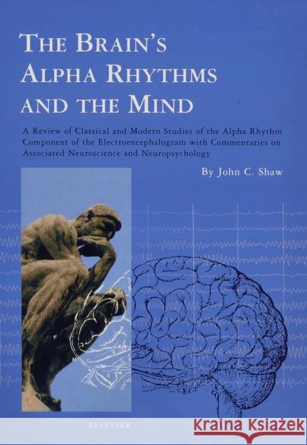 The Brain's Alpha Rhythms and the Mind: A Review of Classical and Modern Studies of the Alpha Rhythm Component of the Electroencephalogram with Commen Shaw, J. C. 9780444513977 Elsevier - książka