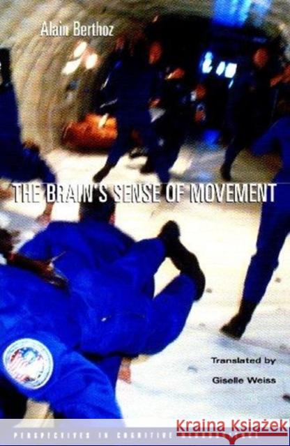 The Brain's Sense of Movement Alain Berthoz Giselle Weiss 9780674009806 Harvard University Press - książka