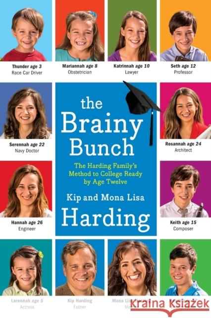 The Brainy Bunch: The Harding Family's Method to College Ready by Age Twelve Kip Harding Mona Lisa Harding 9781476759357 Gallery Books - książka