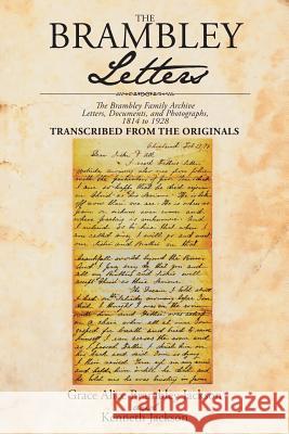 The Brambley Letters: The Brambley Family Archive- Letters, Documents, and Photographs, 1814 to 1928 Grace Alice Brambley Jackson, Kenneth Jackson 9781640963252 Newman Springs Publishing, Inc. - książka