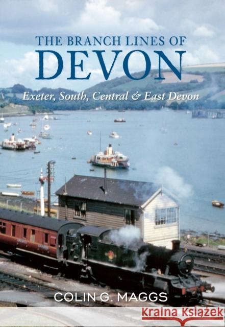 The Branch Lines of Devon Exeter, South, Central & East Devon Colin Maggs 9781848683501 Amberley Publishing - książka