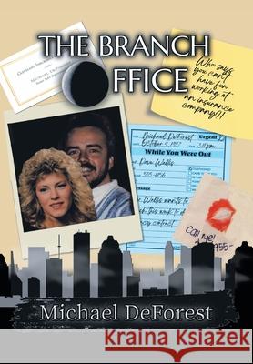 The Branch Office: Who Says You Can't Have Fun Working for an Insurance Company? Michael DeForest 9781982264000 Balboa Press - książka