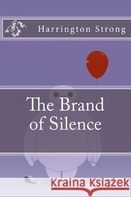 The Brand of Silence Harrington Strong 9781533401618 Createspace Independent Publishing Platform - książka