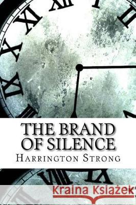 The Brand of Silence Harrington Strong 9781974690619 Createspace Independent Publishing Platform - książka