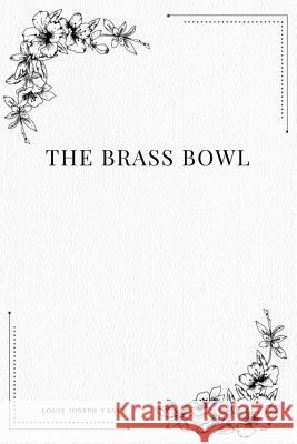 The Brass Bowl Louis Joseph Vance 9781979113250 Createspace Independent Publishing Platform - książka