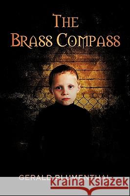 The Brass Compass Gerald Blumenthal Michelle Izmaylov Ted Ruybal 9781448622955 Createspace - książka