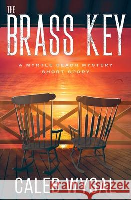 The Brass Key: A Myrtle Beach Mystery Book 0.5 Wygal, Caleb 9798986000626 Franklin/Kerr Press, LLC - książka