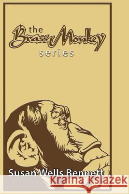 The Brass Monkey Series Susan Wells Bennett 9780615742045 Inknbeans Press - książka