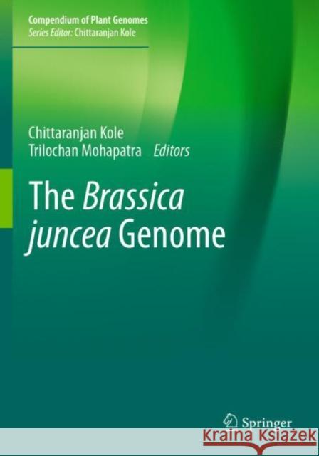 The Brassica juncea Genome Chittaranjan Kole Trilochan Mohapatra 9783030915094 Springer - książka