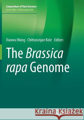 The Brassica Rapa Genome Wang, Xiaowu 9783662516904 Springer - książka