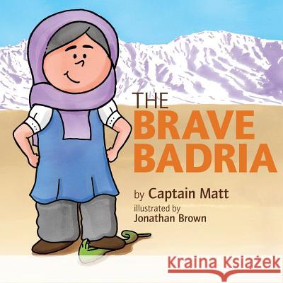 The Brave Badria Matthew Wilson Jonathan Brown 9781540573018 Createspace Independent Publishing Platform - książka