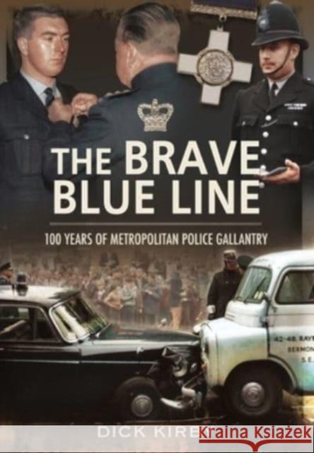 The Brave Blue Line: 100 Years of Metropolitan Police Gallantry Kirby, Dick 9781399014908 Wharncliffe - książka