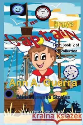 The Brave Captain: From Book 2 of the collection No.22 Daniel Guerra Ann a. Guerra 9781097880768 Independently Published - książka