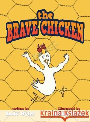 The Brave Chicken Scott Wyler Debby Wyler 9781649901170 Palmetto Publishing - książka