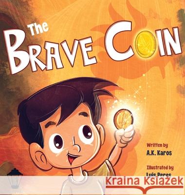The Brave Coin A K Karos Luis Peres  9798985202236 3 Lantern, LLC - książka