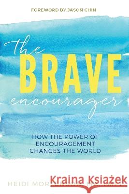 The Brave Encourager Mortenson   9780578296203 Brave Publishing LLC - książka