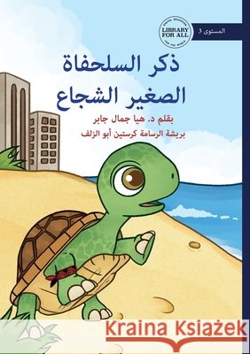 The Brave Little Turtle - ذكر السلحفاة الصغير &# Haya Jaber Christine Abuzuluf 9781923429567 Library for All - książka
