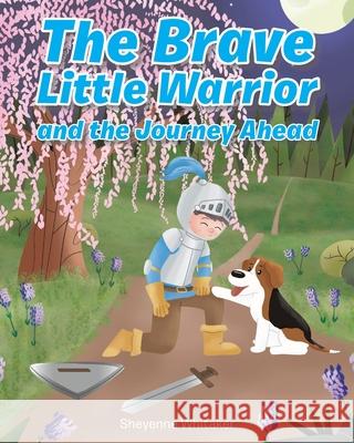 The Brave Little Warrior and the Journey Ahead Sheyenne Whitaker 9781098050207 Christian Faith - książka